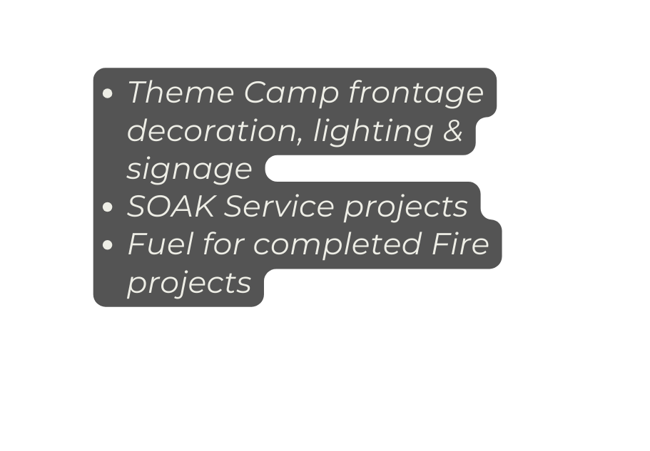 Theme Camp frontage decoration lighting signage SOAK Service projects Fuel for completed Fire projects